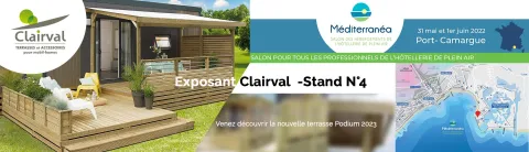 Clairval fabricant de terrasses bois et accessoires pour mobil-home expose au salon Méditérannéa 2022 à Port Camargue les 31 mai et 1er juinr
